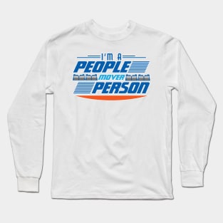 I'm a People-mover Person Long Sleeve T-Shirt